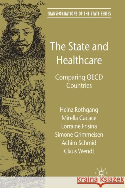 The State and Healthcare: Comparing OECD Countries Rothgang, H. 9781349282142 Palgrave Macmillan