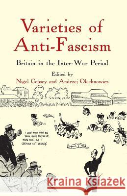 Varieties of Anti-Fascism: Britain in the Inter-War Period Copsey, N. 9781349282319