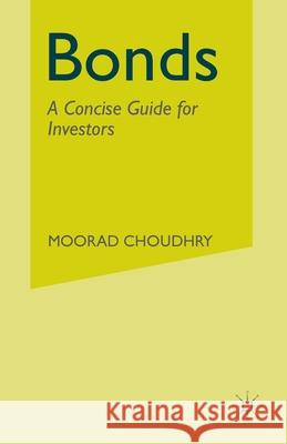 Bonds: A Concise Guide for Investors Choudhry, M. 9781349282333 Palgrave Macmillan