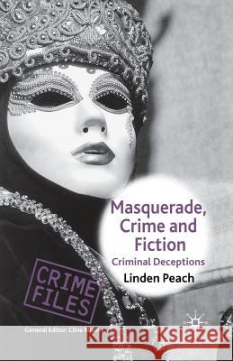 Masquerade, Crime and Fiction: Criminal Deceptions Peach, L. 9781349282456 Palgrave Macmillan
