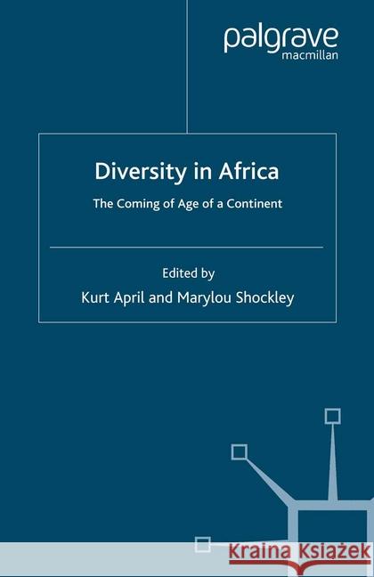 Diversity in Africa: The Coming of Age of a Continent April, Kurt 9781349282661 Palgrave Macmillan