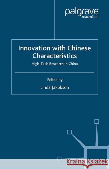 Innovation with Chinese Characteristics: High-Tech Research in China Jakobson, L. 9781349282760 Palgrave Macmillan