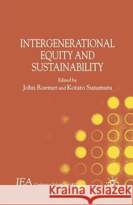 Intergenerational Equity and Sustainability J. Roemer K. Suzumura  9781349283446 Palgrave Macmillan