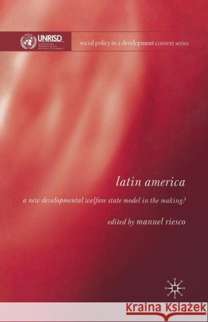 Latin America: A New Developmental Welfare State in the Making? Riesco, Manuel 9781349283484 Palgrave Macmillan