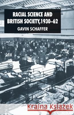 Racial Science and British Society, 1930-62 G. Schaffer   9781349284351 Palgrave Macmillan