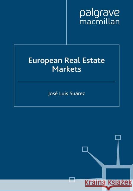 European Real Estate Markets J Suarez   9781349284542 Palgrave Macmillan