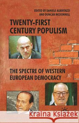 Twenty-First Century Populism: The Spectre of Western European Democracy Albertazzi, D. 9781349284764 Palgrave Macmillan