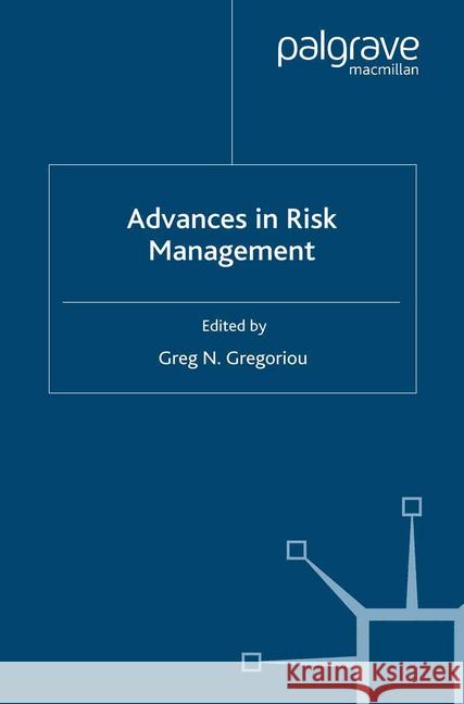 Advances in Risk Management Greg N. Gregoriou   9781349285433 Palgrave Macmillan