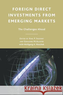 Foreign Direct Investments from Emerging Markets: The Challenges Ahead Sauvant, K. 9781349286362