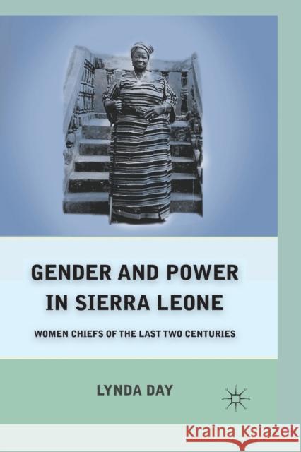 Gender and Power in Sierra Leone: Women Chiefs of the Last Two Centuries Day, L. 9781349286775 Palgrave MacMillan