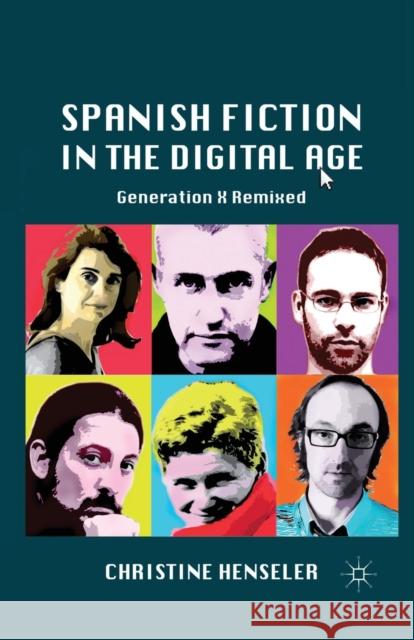 Spanish Fiction in the Digital Age: Generation X Remixed Henseler, C. 9781349287451 Palgrave MacMillan