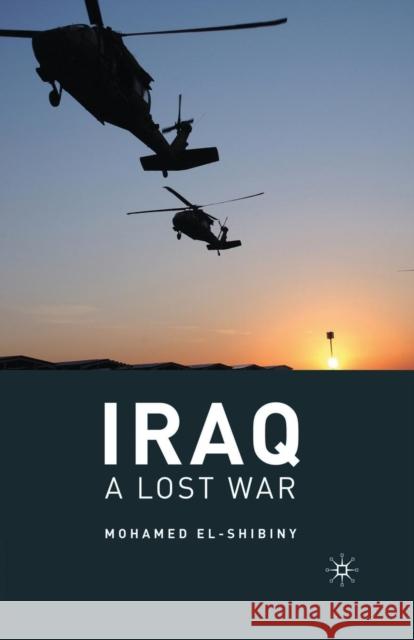 Iraq: A Lost War El-Shibiny, M. 9781349287659 Palgrave MacMillan