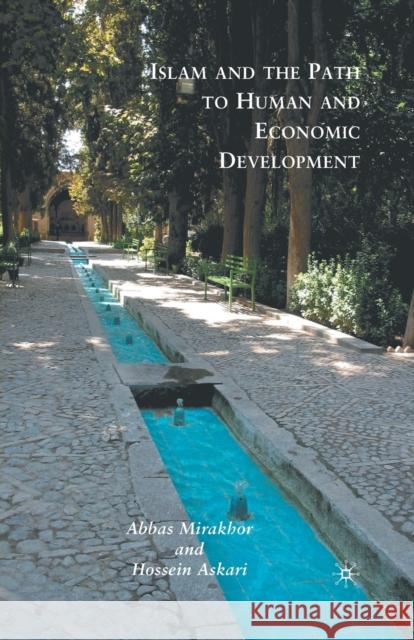 Islam and the Path to Human and Economic Development Abbas Mirakhor Hossein Askari A. Mirakhor 9781349288311