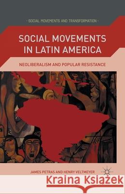 Social Movements in Latin America: Neoliberalism and Popular Resistance Petras, J. 9781349288632 Palgrave MacMillan