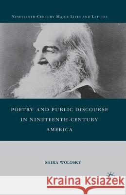 Poetry and Public Discourse in Nineteenth-Century America Shira Wolosky S. Wolosky 9781349288809 Palgrave MacMillan