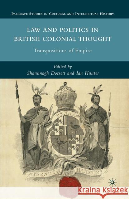 Law and Politics in British Colonial Thought: Transpositions of Empire Dorsett, S. 9781349289134 Palgrave MacMillan