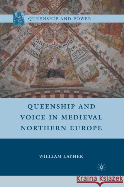Queenship and Voice in Medieval Northern Europe William Layher W. Layher 9781349289271 Palgrave MacMillan