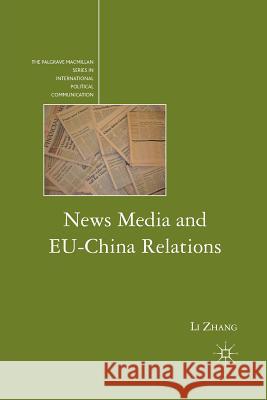 News Media and EU-China Relations Li Zhang L. Zhang 9781349289462 Palgrave MacMillan