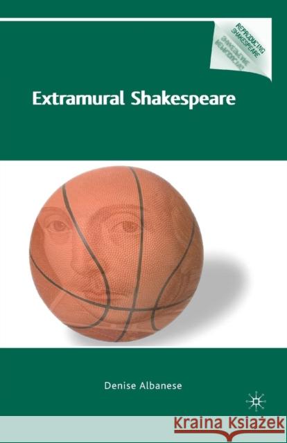 Extramural Shakespeare Denise Albanese D. Albanese 9781349289592 Palgrave MacMillan