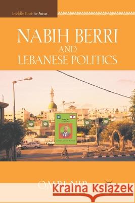 Nabih Berri and Lebanese Politics Omri Nir O. Nir 9781349289769 Palgrave MacMillan