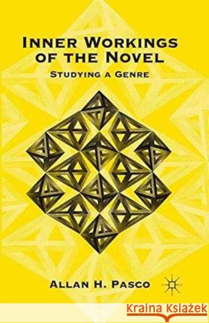 Inner Workings of the Novel: Studying a Genre Pasco, A. 9781349290413 Palgrave MacMillan