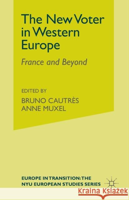 The New Voter in Western Europe: France and Beyond Cautrès, B. 9781349290475 Palgrave MacMillan