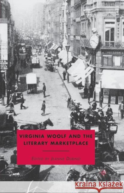 Virginia Woolf and the Literary Marketplace J. Dubino Jeanne Dubino 9781349290550