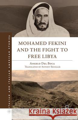 Mohamed Fekini and the Fight to Free Libya Angelo De Antony Shugaar 9781349291724 Palgrave MacMillan