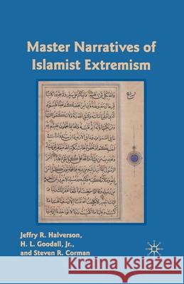 Master Narratives of Islamist Extremism Jeffry R. Halverson H. L., Jr. Goodall Steven R. Corman 9781349291861 Palgrave MacMillan