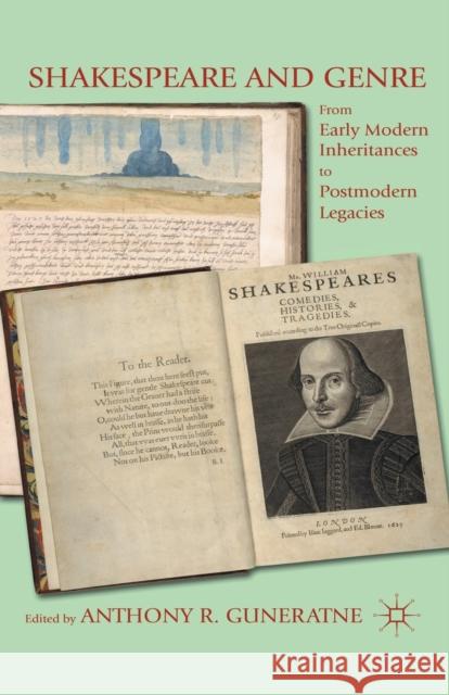 Shakespeare and Genre: From Early Modern Inheritances to Postmodern Legacies A. Guneratne Anthony R. Guneratne 9781349291885 Palgrave MacMillan