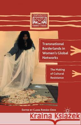 Transnational Borderlands in Women's Global Networks: The Making of Cultural Resistance Sierra, M. 9781349292318 Palgrave MacMillan