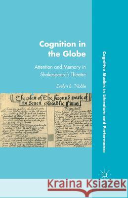Cognition in the Globe: Attention and Memory in Shakespeare's Theatre Tribble, E. 9781349293377 Palgrave MacMillan