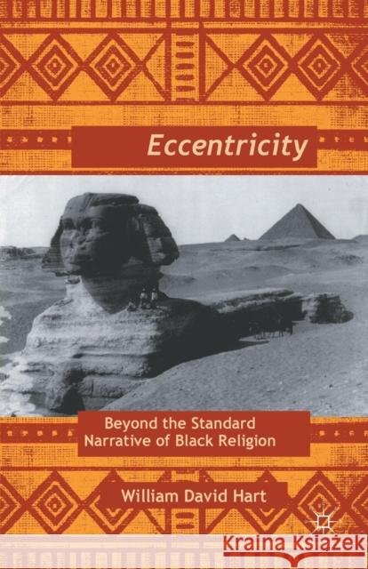 Afro-Eccentricity: Beyond the Standard Narrative of Black Religion Hart, W. 9781349293803 Palgrave MacMillan