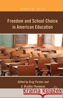 Freedom and School Choice in American Education Greg Forster C. Bradley Thompson G., Fciob Forster 9781349294336 Palgrave MacMillan