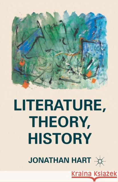 Literature, Theory, History Jonathan Hart J. Hart 9781349295227 Palgrave MacMillan