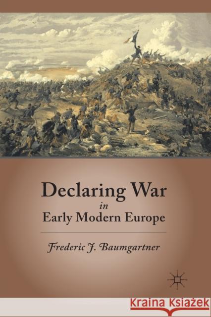 Declaring War in Early Modern Europe F. Baumgartner   9781349295708 Palgrave Macmillan
