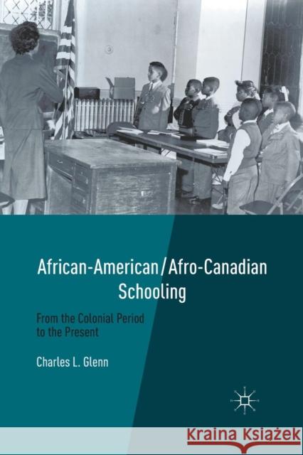 African-American/Afro-Canadian Schooling: From the Colonial Period to the Present Glenn, C. 9781349295784 Palgrave MacMillan