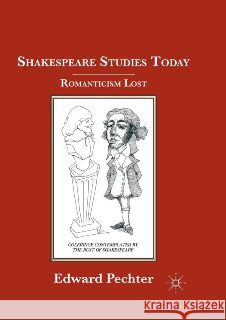 Shakespeare Studies Today: Romanticism Lost Pechter, E. 9781349295814 Palgrave MacMillan