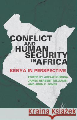Conflict and Human Security in Africa: Kenya in Perspective Kumssa, A. 9781349296699 Palgrave MacMillan