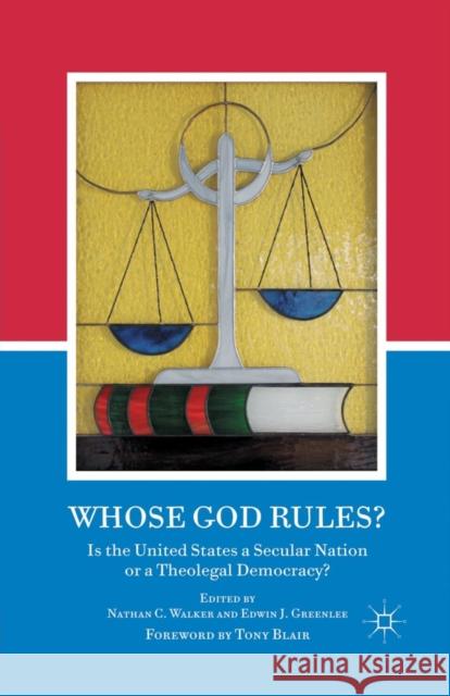 Whose God Rules?: Is the United States a Secular Nation or a Theolegal Democracy? Walker, N. 9781349298037 Palgrave MacMillan