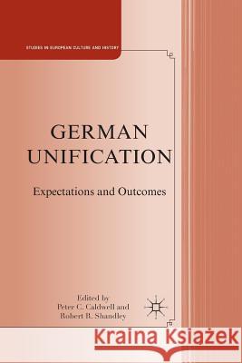 German Unification: Expectations and Outcomes Caldwell, P. 9781349298846 Palgrave Macmillan