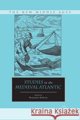 Studies in the Medieval Atlantic Benjamin Hudson B. Hudson 9781349298921 Palgrave MacMillan