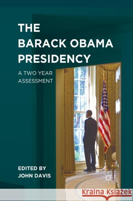 The Barack Obama Presidency: A Two Year Assessment Davis, J. 9781349299041 Palgrave MacMillan