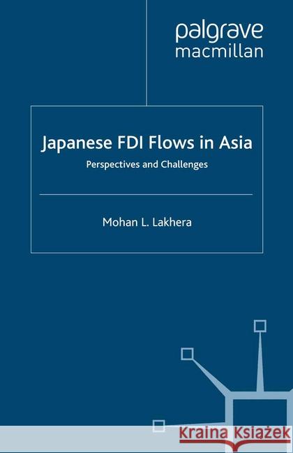 Japanese FDI Flows in Asia Lakhera, M. 9781349299706 Palgrave Macmillan