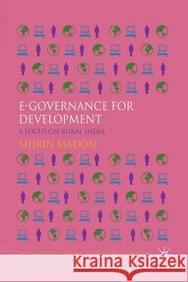 E-Governance for Development: A Focus on Rural India Madon, S. 9781349299720 Palgrave Macmillan