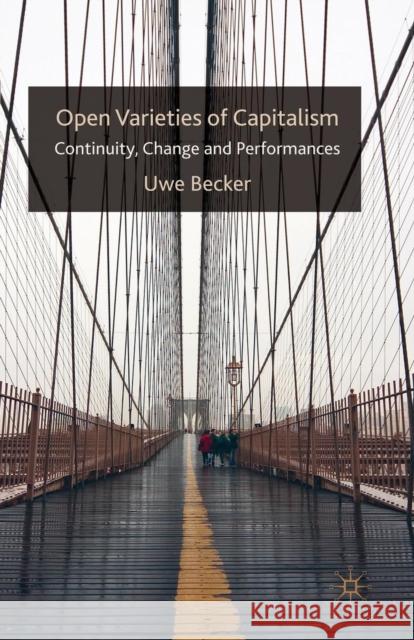 Open Varieties of Capitalism: Continuity, Change and Performances Becker, U. 9781349299867 Palgrave MacMillan