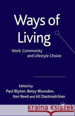 Ways of Living: Work, Community and Lifestyle Choice Blyton, P. 9781349300396 Palgrave Macmillan