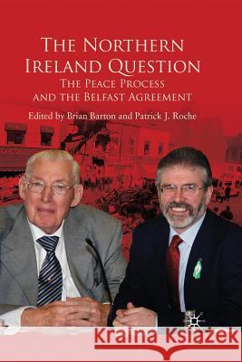 The Northern Ireland Question: The Peace Process and the Belfast Agreement Barton, Brian 9781349301539 Palgrave MacMillan