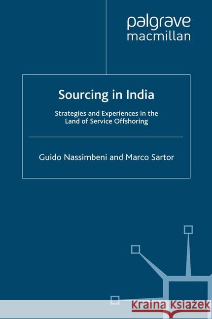 Sourcing in India: Strategies and Experiences in the Land of Service Offshoring Nassimbeni, Guido 9781349301980 Palgrave Macmillan