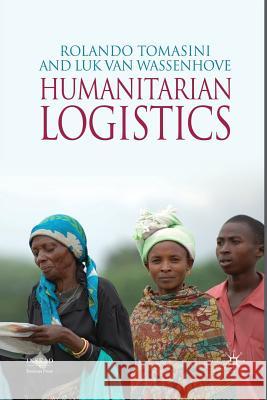 Humanitarian Logistics R. Tomasini L. Van Wassenhove Luk Van Wassenhove 9781349302123 Palgrave Macmillan
